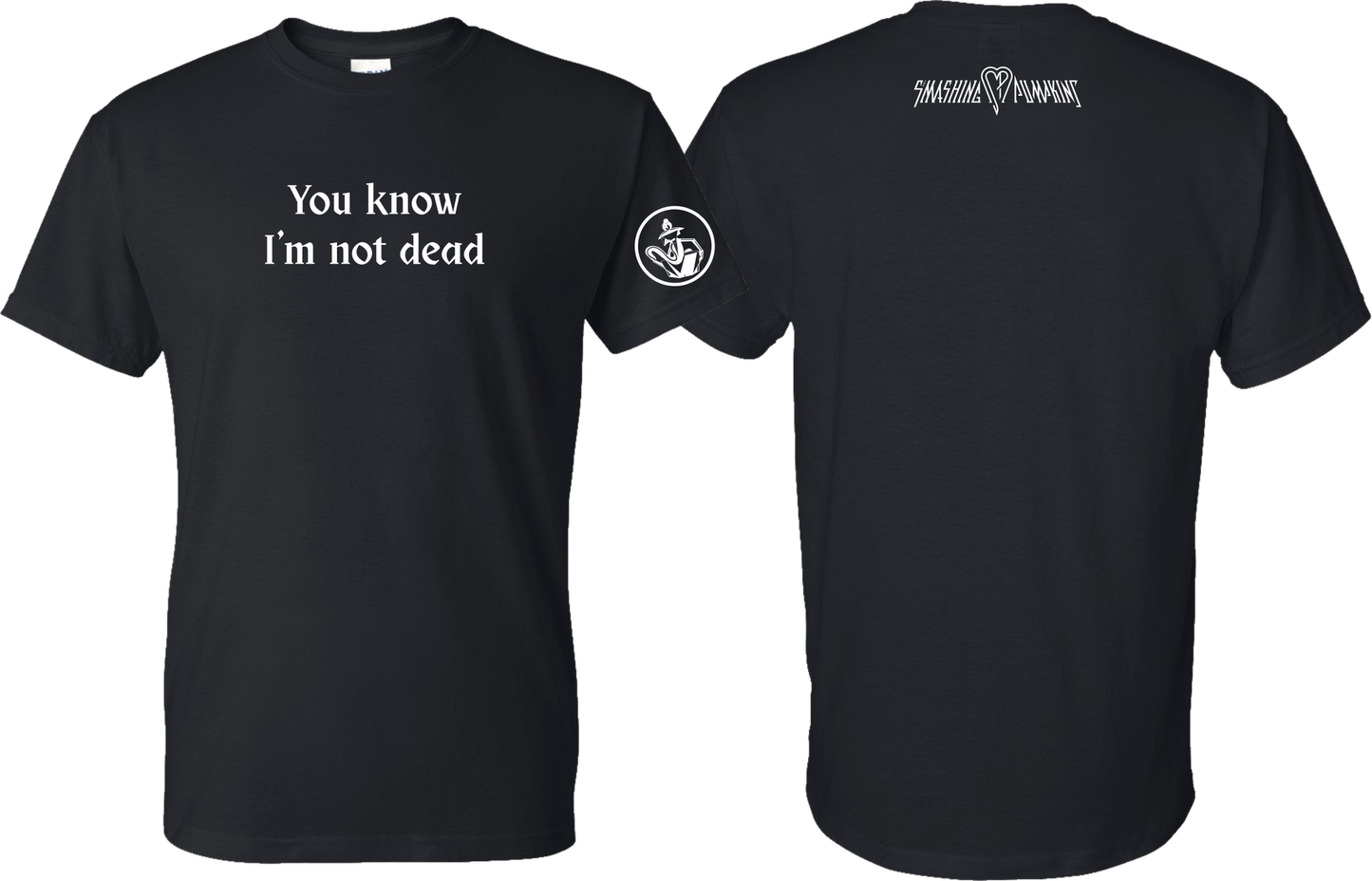 You know I'm not dead Short Sleeve Tee