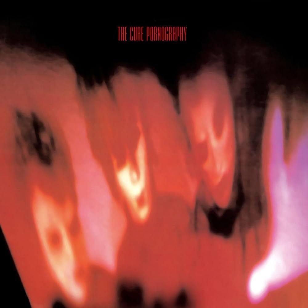 The Cure / Pornography