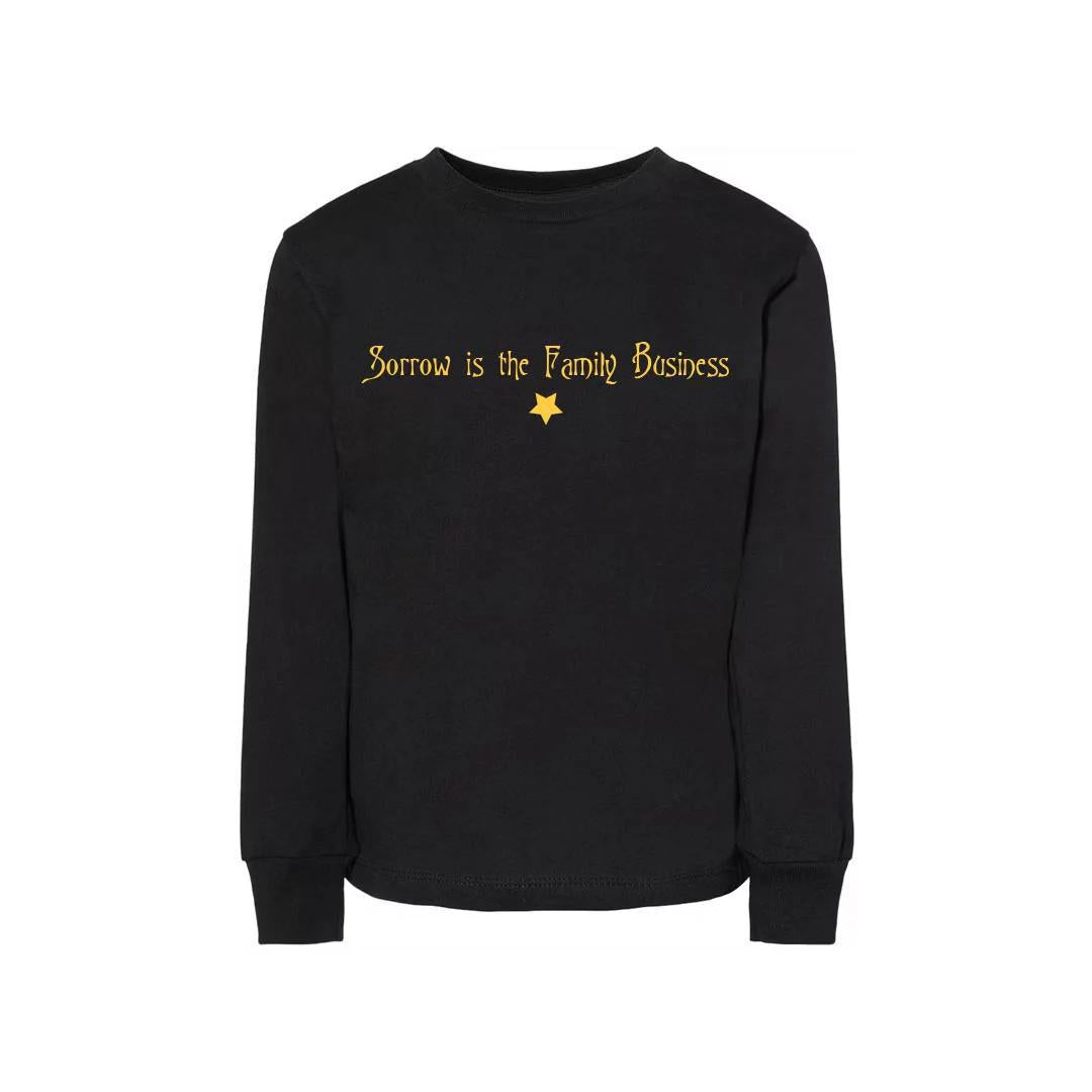 Sorrow is the Family Business Long Sleeve Shirt