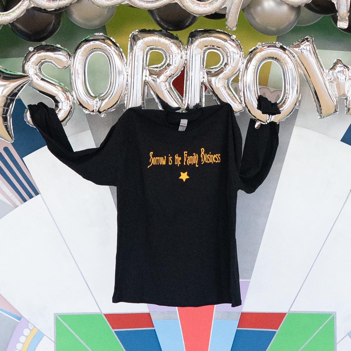 Sorrow is the Family Business Long Sleeve Shirt