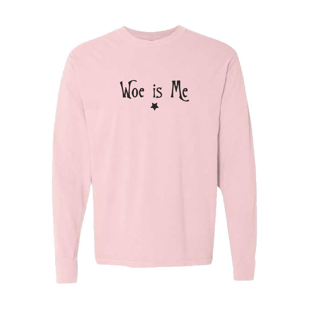 Woe is Me - Long Sleeve Shirt