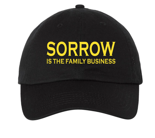 "Sorrow is the Family Business" Baseball Cap