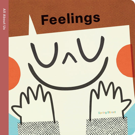 Spring Street All About Us: Feelings By Boxer Books