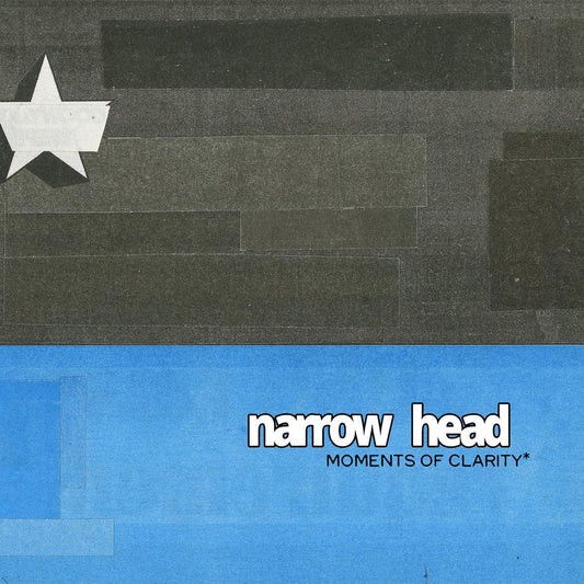 Narrow Head / Moments of Clarity