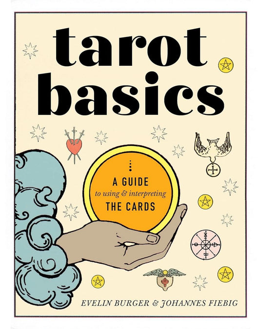 Tarot Basics: A Guide To Using & Interpreting the Cards