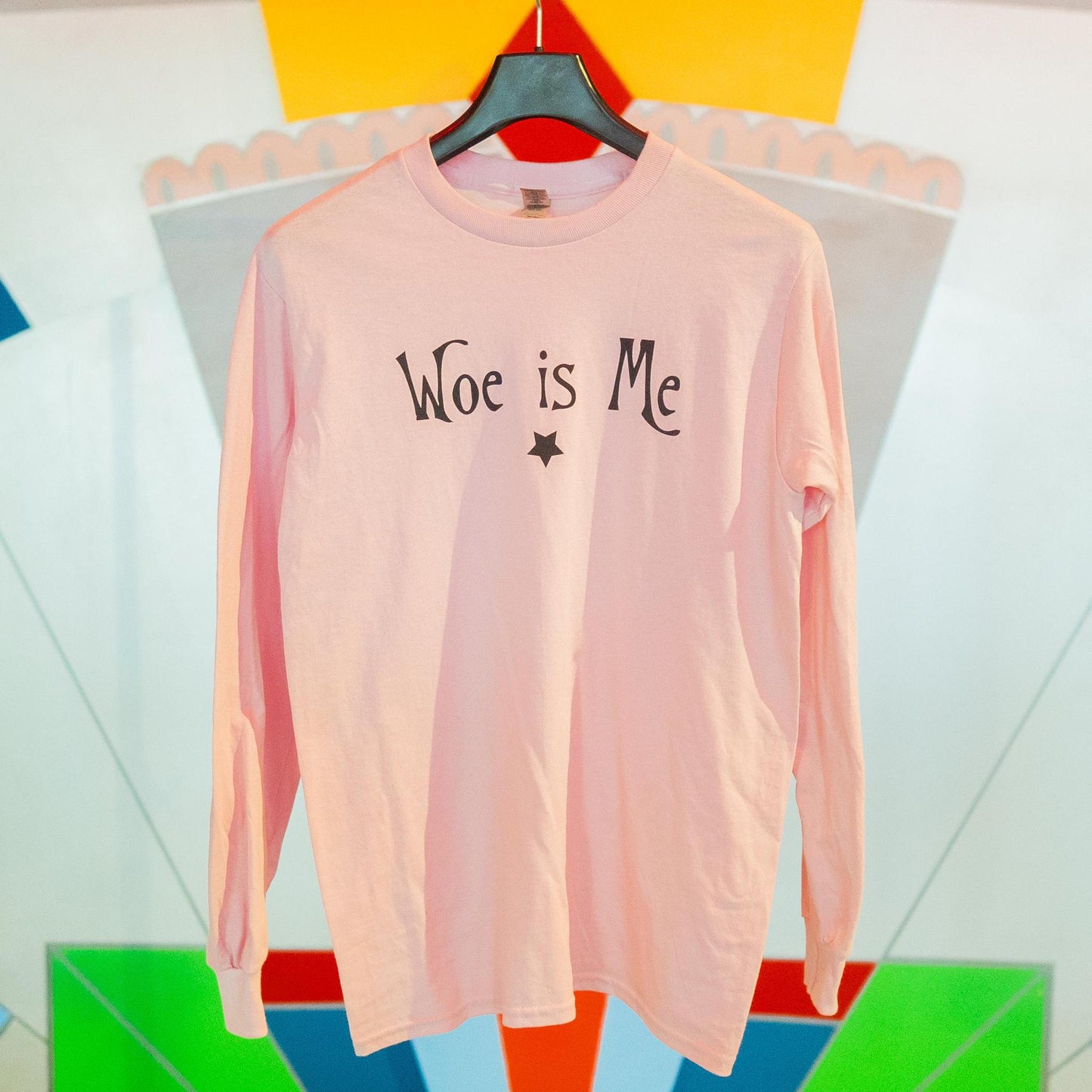 Woe is Me - Long Sleeve Shirt