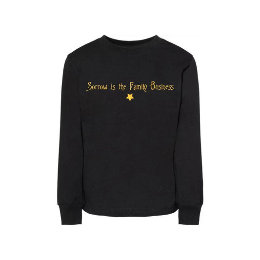 Sorrow is the Family Business Long Sleeve Shirt