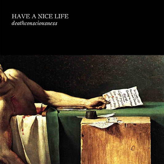 Have a Nice Life / Deathconsciousness