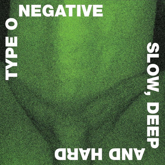 Type O Negative / Slow, Deep & Hard