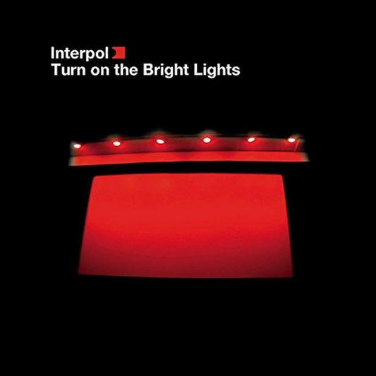 Interpol / Turn on the Bright Lights