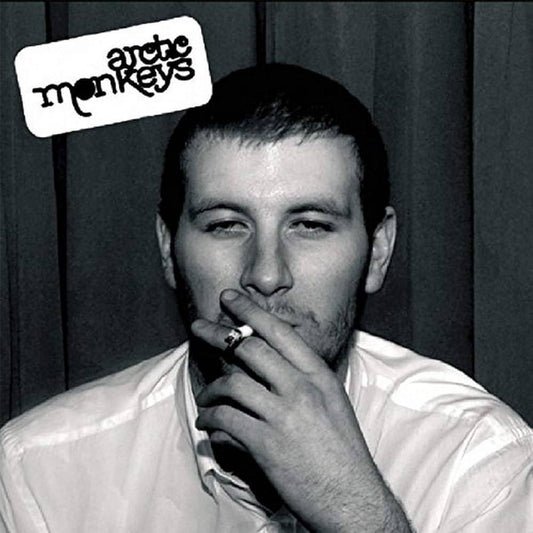 Arctic Monkeys / Whatever People Say I Am, That's What I'm Not