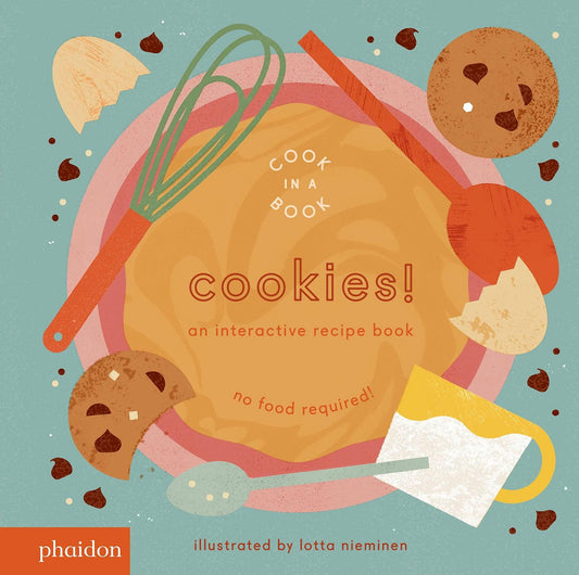 Cook In A Book: Cookies! An Interactive Recipe Book