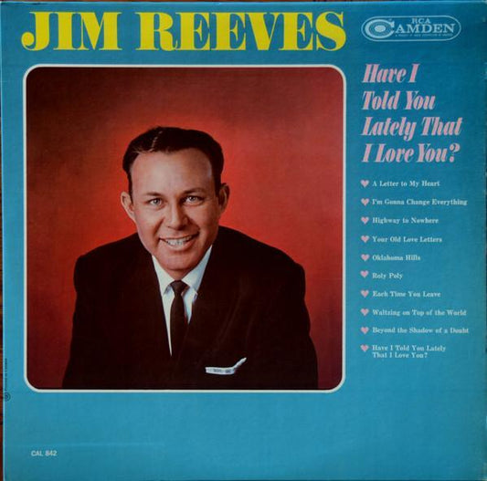 Jim Reeves Have I Told You Lately That I Love You?