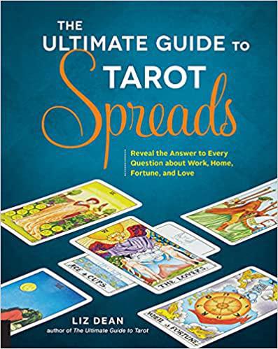 The Ultimate Guide To Tarot Spreads