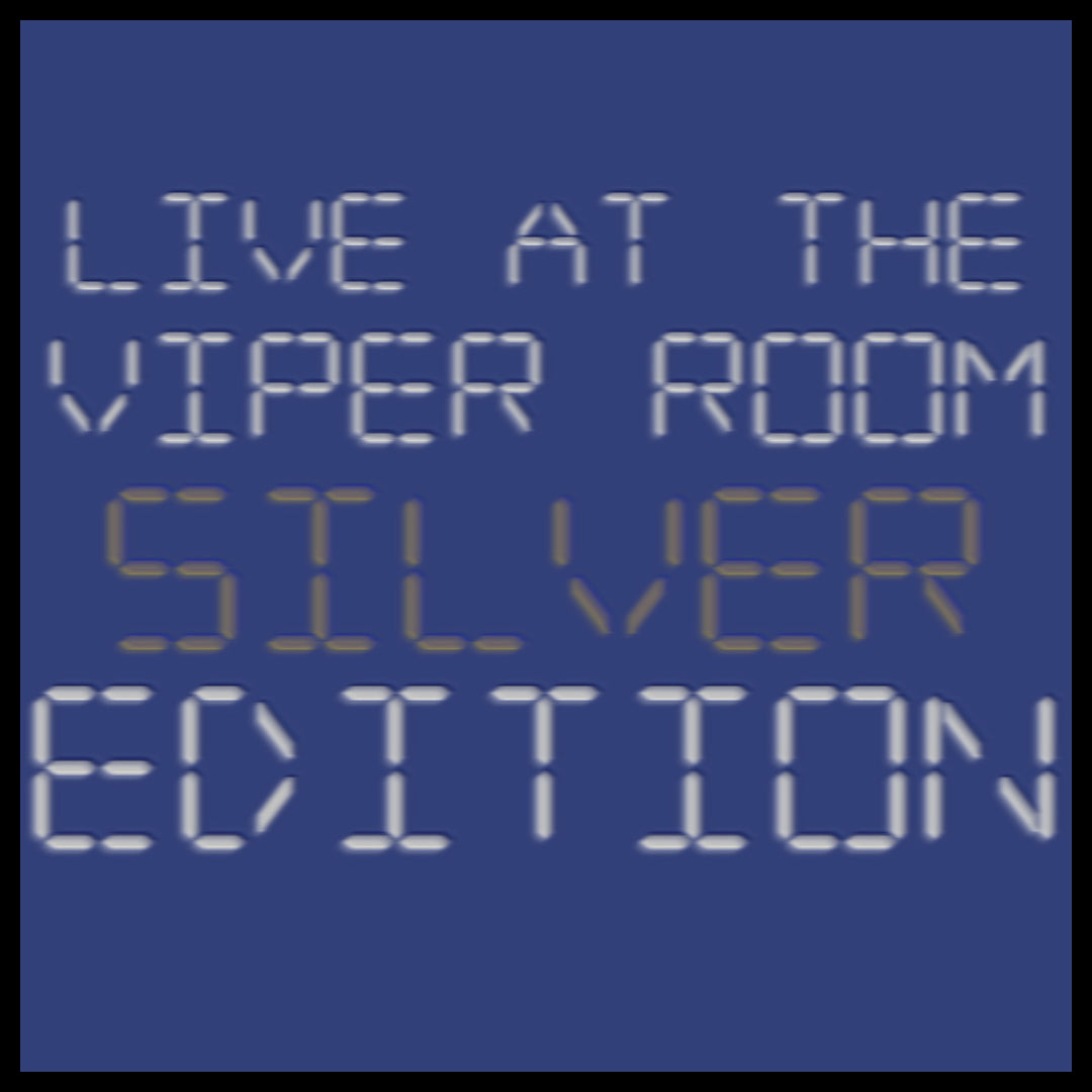 Live at the Viper Room Silver Limited Edition 2xLP  (PRE ORDER 6-8 MONTHS TO SHIP)